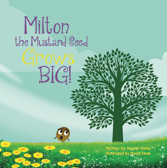 Milton the Mustard Seed Grows BIG Children's Book