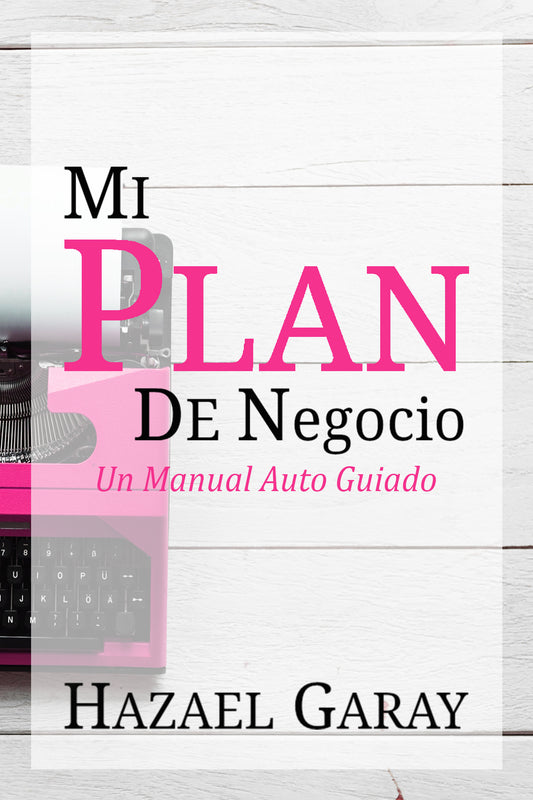Mi Plan de Negocio - Un Manual Auto Guiado (Digital)